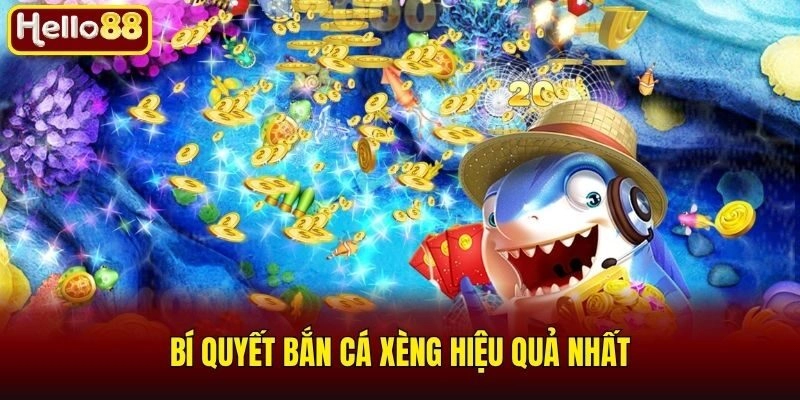 Bí quyết Bắn cá xèng hiệu quả nhất