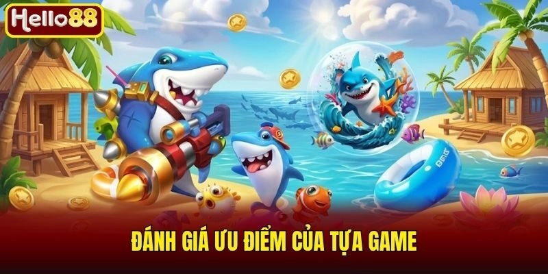 Đánh giá ưu điểm của tựa game