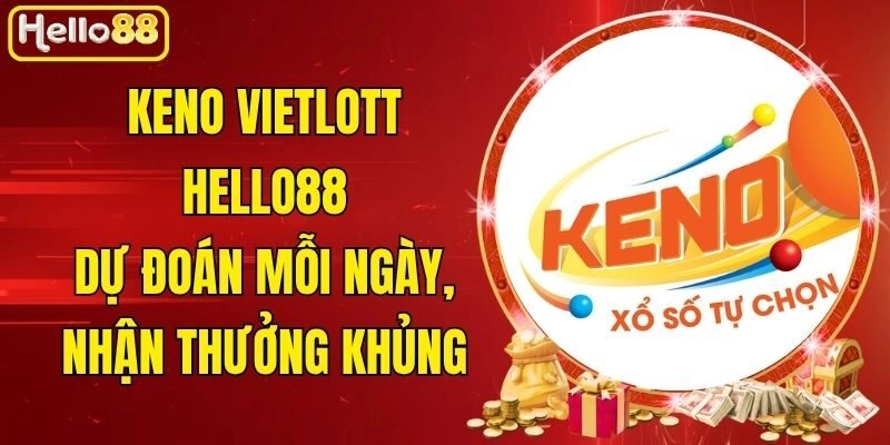 Keno Vietlott Hello88 - Dự Đoán Mỗi Ngày, Nhận Thưởng Khủng