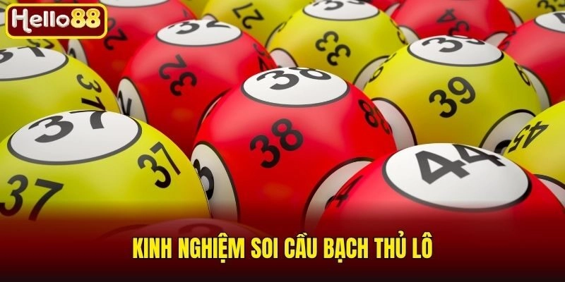 Kinh nghiệm soi cầu bạch thủ lô