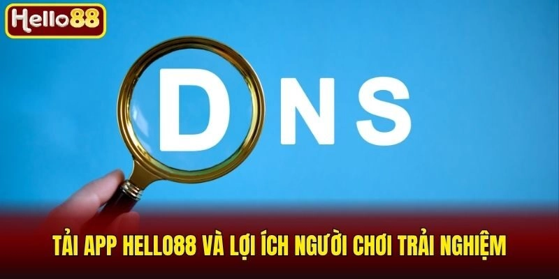 Tải app Hello88 và lợi ích người chơi trải nghiệm