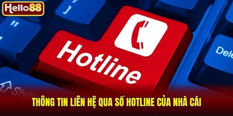 Thông tin liên hệ qua số hotline của nhà cái