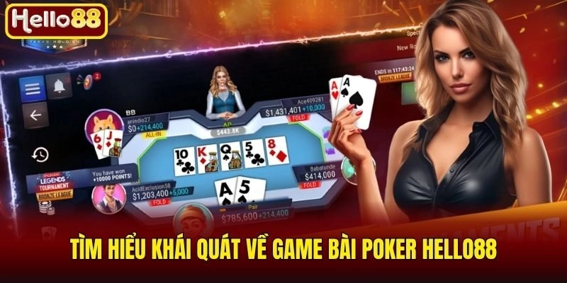 Tìm hiểu khái quát về game bài Poker Hello88