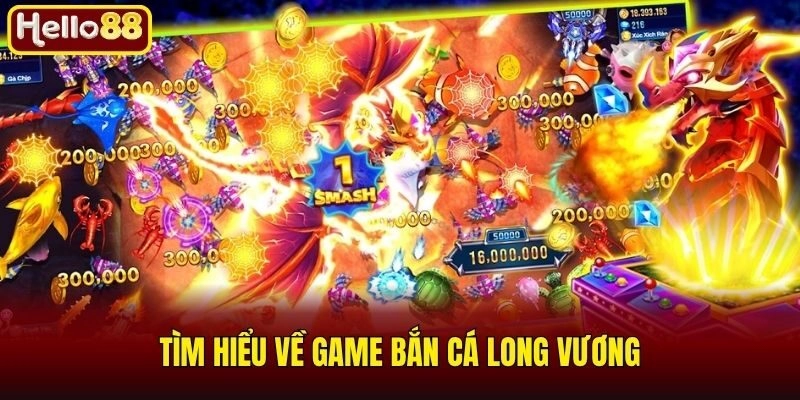 Tìm hiểu về game bắn cá long vương
